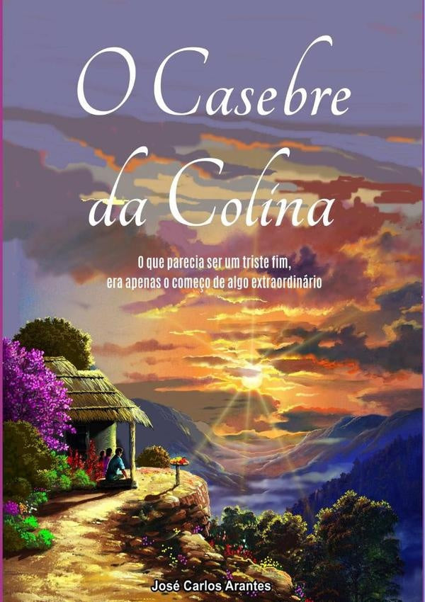 O Casebre Da Colina | José Carlos Arantes