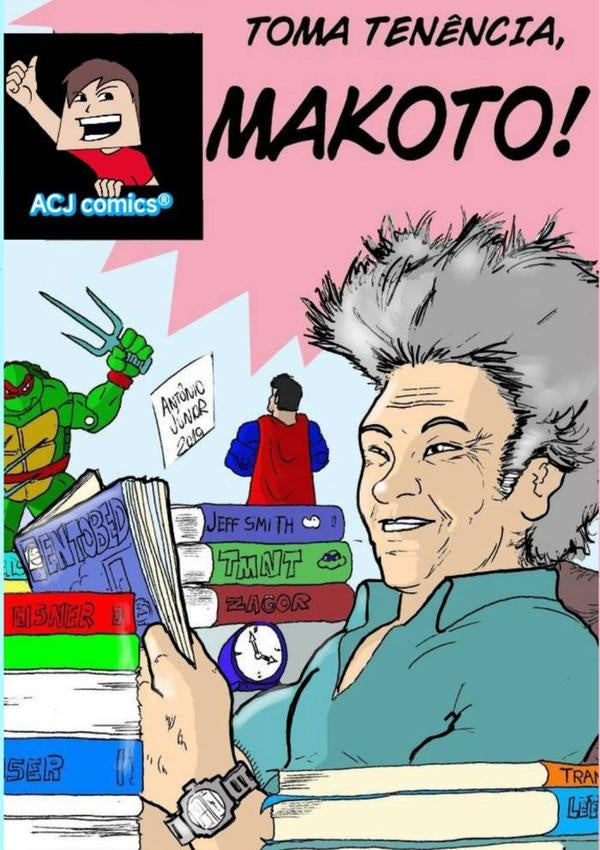 Toma Tenência, Makoto! | Antonio De Castro Junior