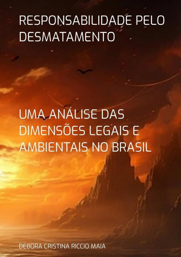Responsabilidade Pelo Desmatamento | Debora Cristina Riccio Maia