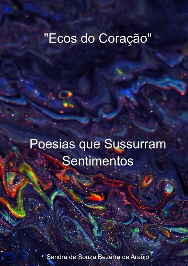"ecos Do Coração" | Sandra De Souza Bezerra De Araújo