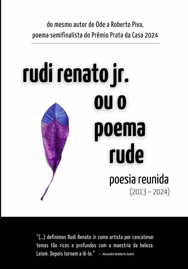 Rudi Renato Jr. Ou O Poema Rude: Poesia Reunida (2013 - 2024) | Rudi Renato Jr.