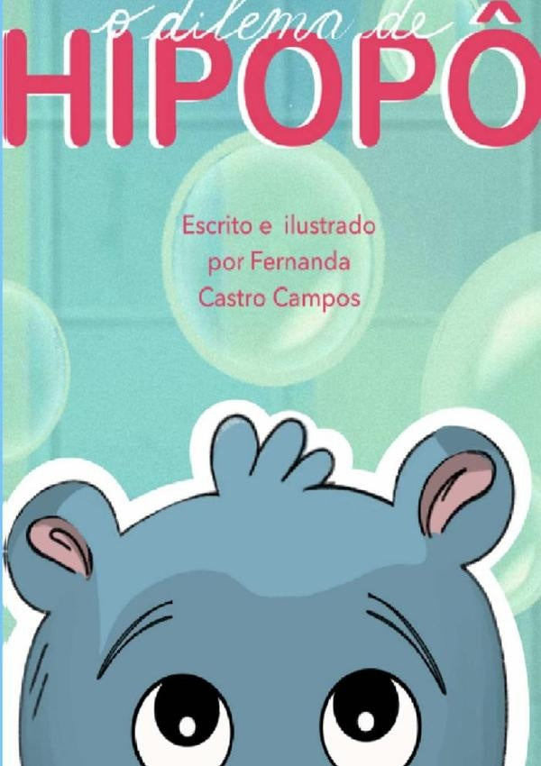 O Dilema De Hipopô | Fernanda Castro Campos
