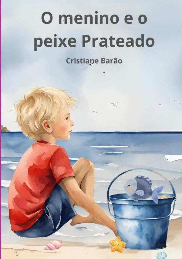 O Menino E O Peixe Prateado | Cristiane Barão