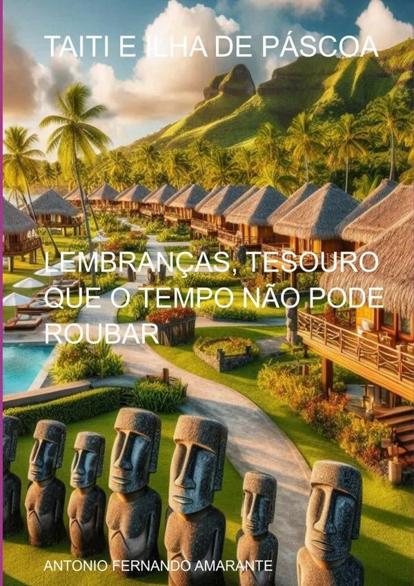 Taiti E Ilha De Páscoa | Antonio Fernando Amarante