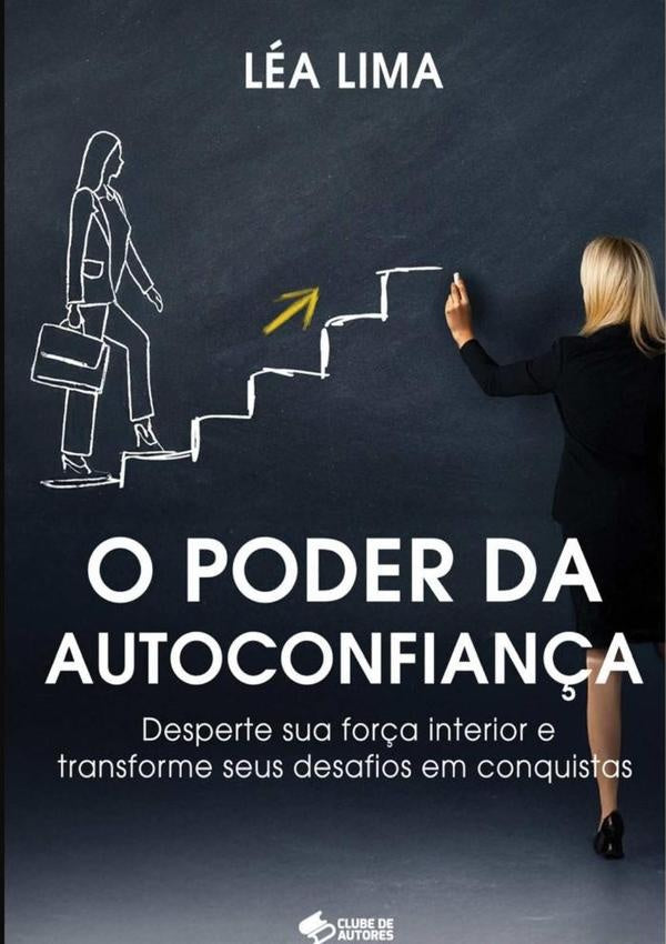 O Poder Da Autoconfiança | Léa Lima