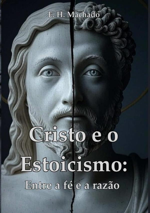 Cristo E O Estoicismo: | E H Machado