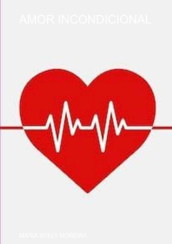 Amor Incondicional | Maria Suely Moreira