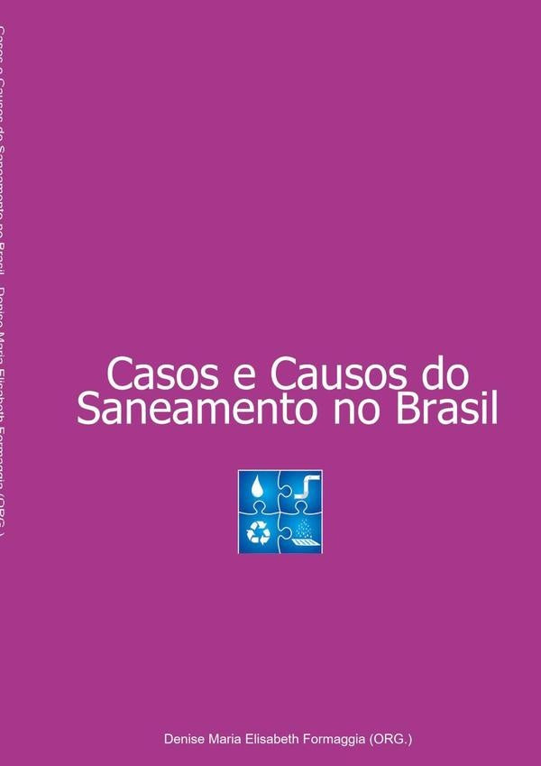 Casos E Causos Do Saneamento No Brasil | Denise Maria Elisabeth Formaggia (org.)