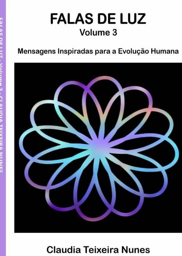 Falas De Luz - Volume 3 | Claudia Teixeira Nunes