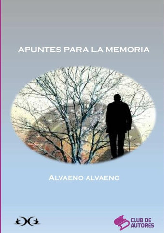 Apuntes Para La Memoria | Alvaeno Alvaeno