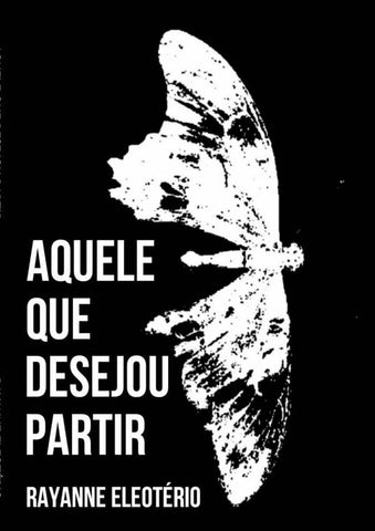 Aquele Que Desejou Partir | Rayanne Eleotério