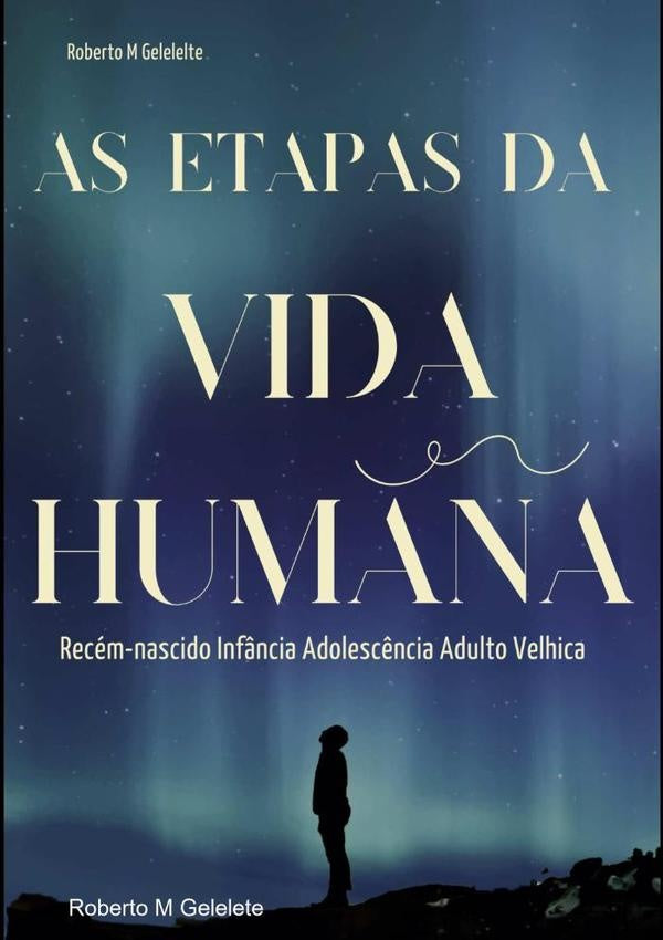 As Etapas Da Vida Humana | Roberto M Gelelete