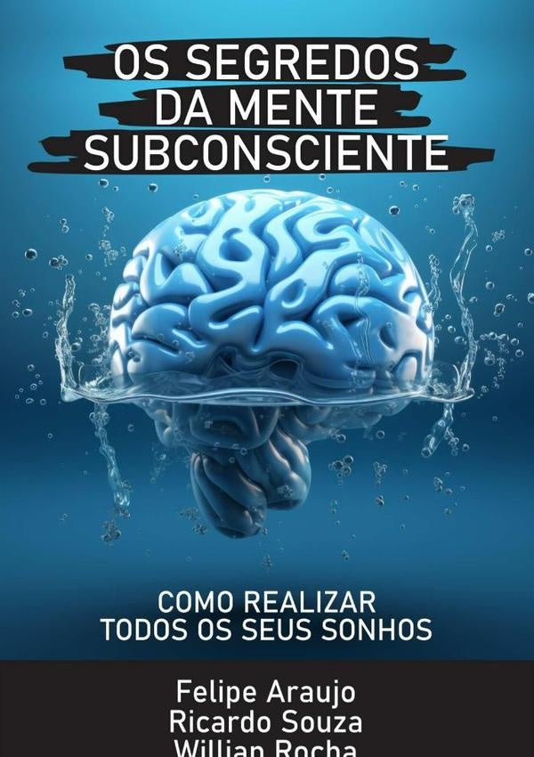 Os Segredos Da Mente Subconsciente | Souza, Araújo y otros