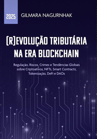 (r)evolução Tributária Na Era Blockchain | Gilmara Nagurnhak