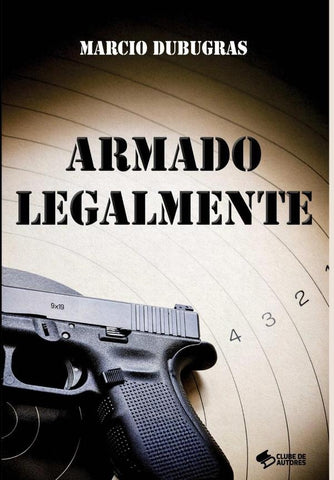Armado Legalmente | Marcio Dubugras