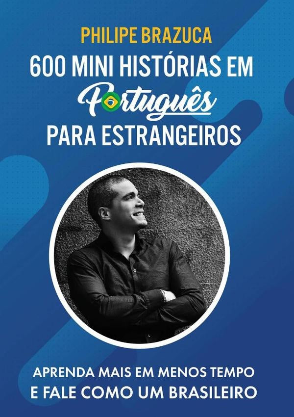600 Mini Histórias Em Português Para Estrangeiros | Philipe Brazuca