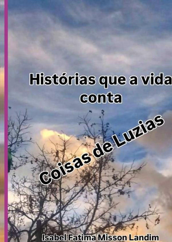 Historias Que A Vida Conta | Isabel Fatima Misson Landim