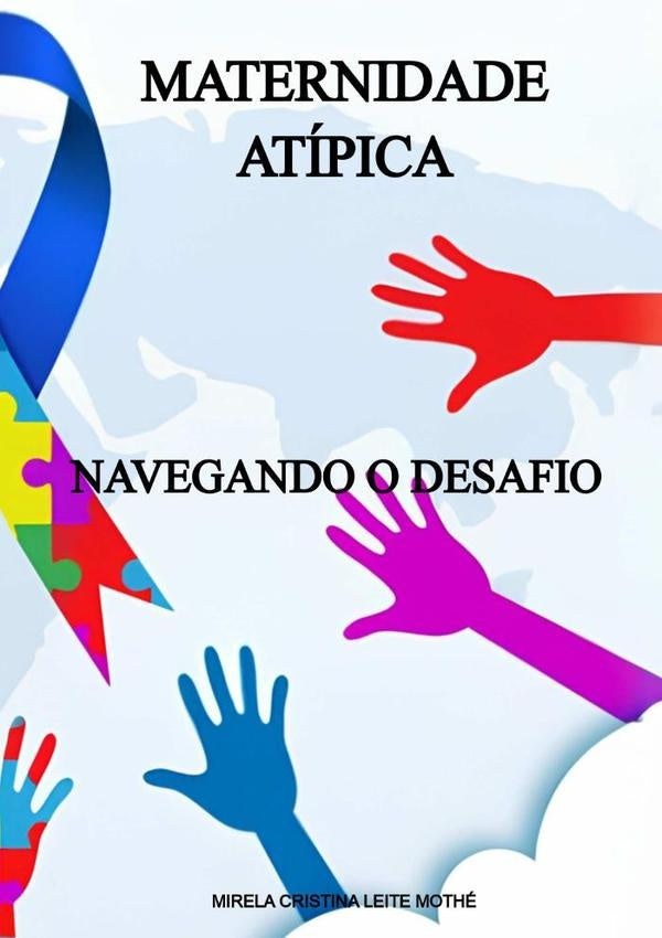 Maternidade Atípica | Cristina Leite Mothé, Mothé