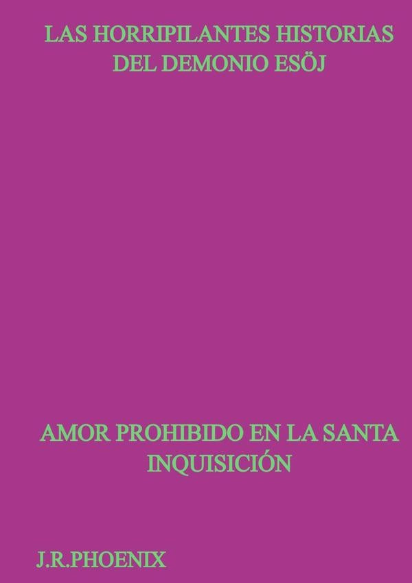 Las Horripilantes Historias Del Demonio Esöj | J.r.phoenix