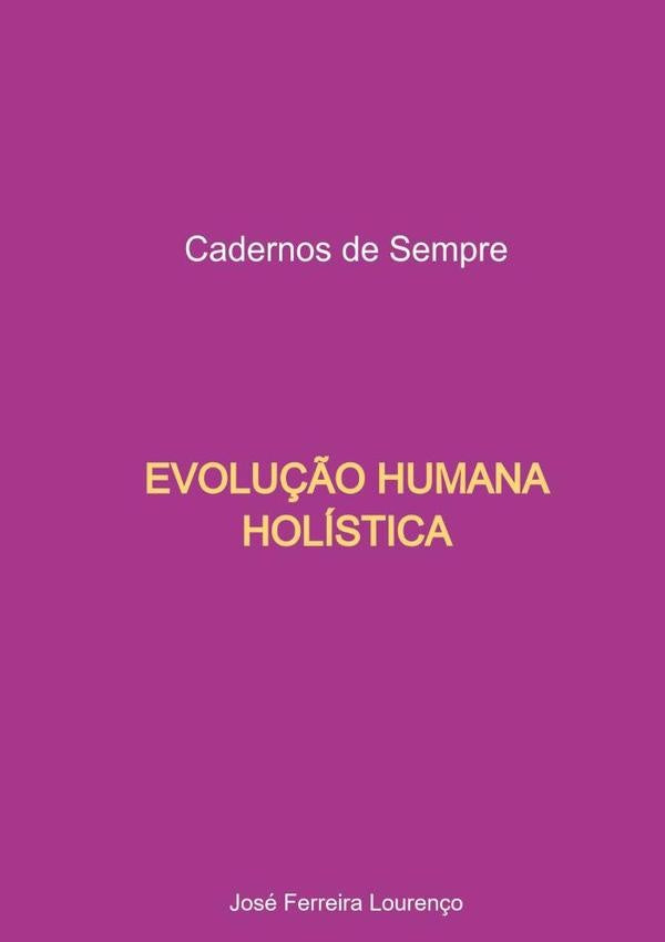 Evolução Humana Holística | José Ferreira Lourenço