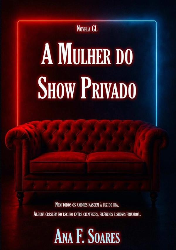 A Mulher Do Show Privado | Ana F. Soares