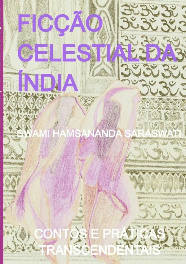Ficção Celestial Da Índia | Swami Hamsananda Saraswati