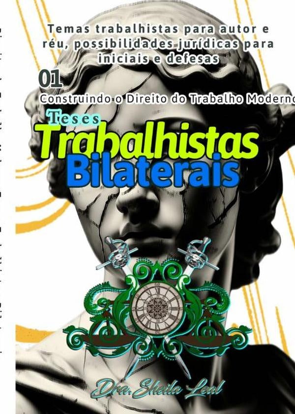 Teses Trabalhistas: Construindo O Direito Do Trabalho Moderno | Sheila Gomes Leal Vasconcelos