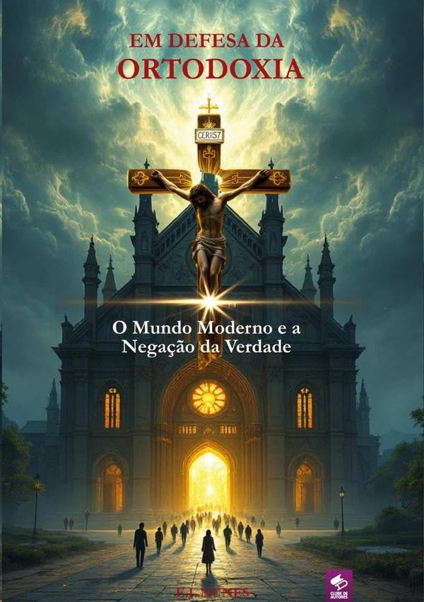 Em Defesa Da Ortodoxia | Evair Luiz Nunes
