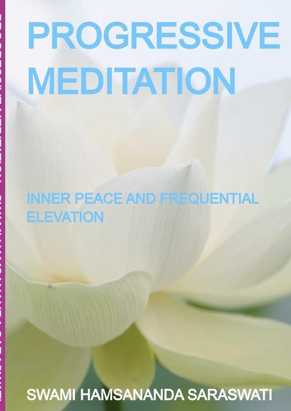 Progressive Meditation | Swami Hamsananda Saraswati