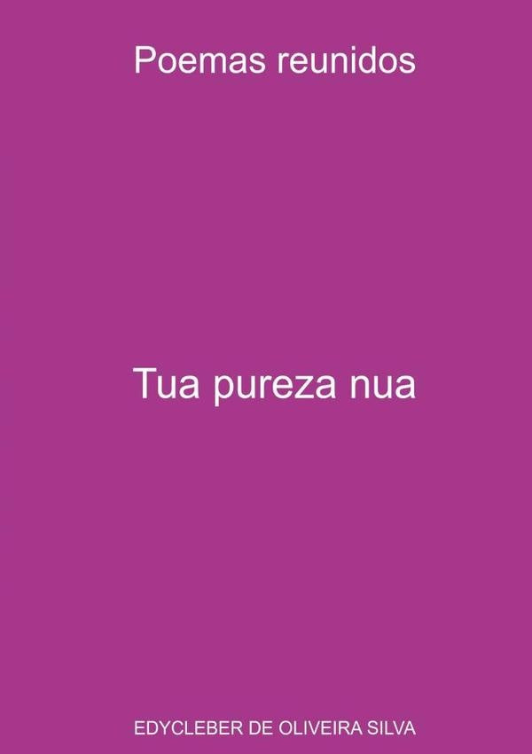 Tua Pureza Nua | Edycleber De Oliveira Silva