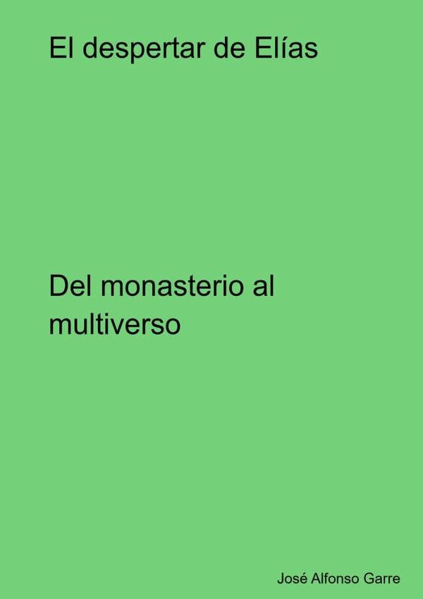 El Despertar De Elías | Jose Alfonso Garre