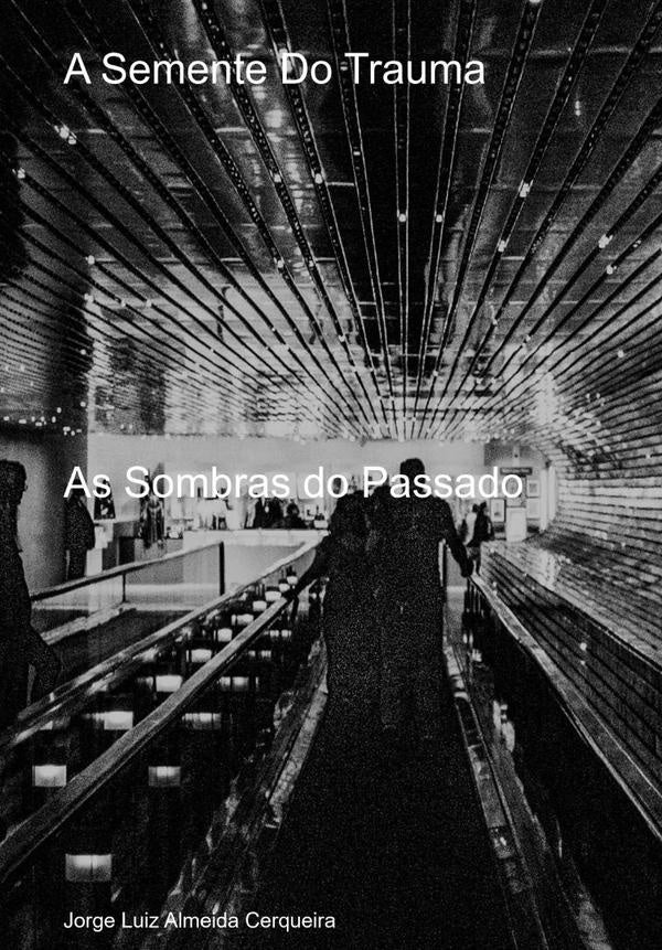 A Semente Do Trauma | Jorge Luiz Almeida Cerqueira