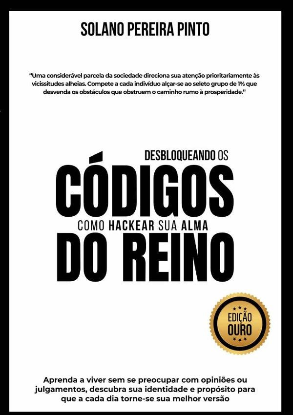 Desbloqueando Os Códigos Do Reino Como Hackear Sua Alma | Solano Pereira Pinto