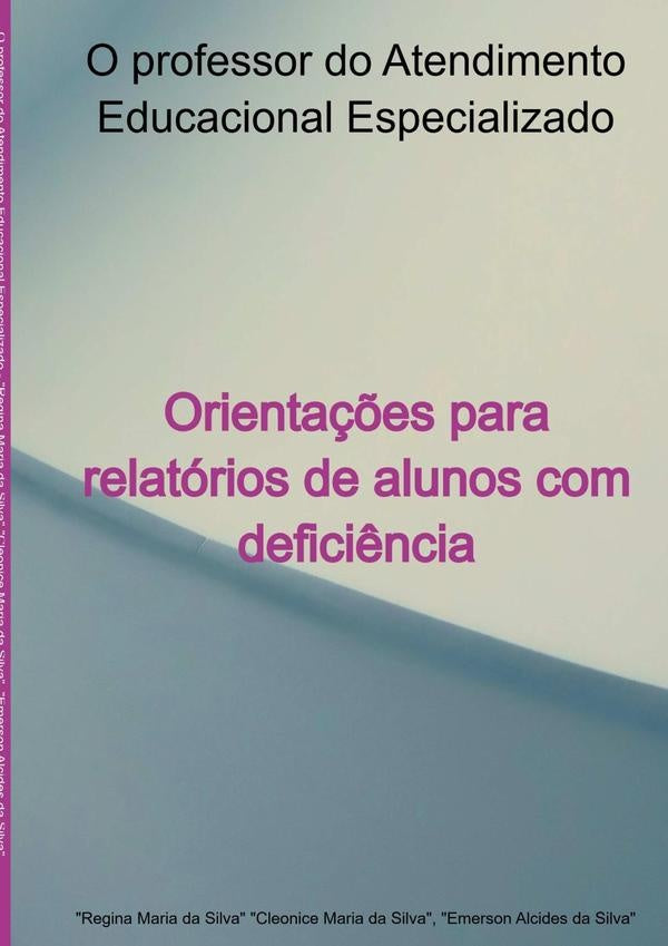 O Professor Do Atendimento Educacional Especializado. | "regina "emerson Alcides Da Silva" Maria Da Si...