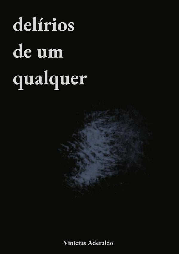 Delírios De Um Qualquer | Vinicius Aderaldo