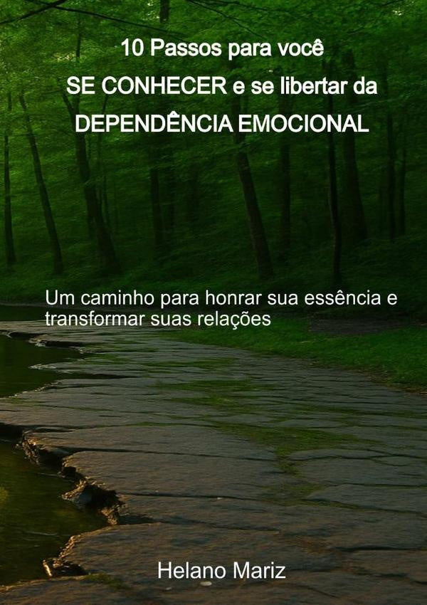 10 Passos Para Você Se Conhecer E Se Libertar Da Dependência Emocional | Helano Mariz