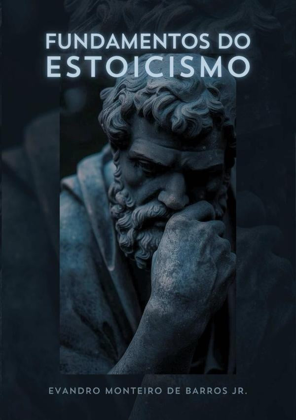 Fundamentos Do Estoicismo | Evandro Monteiro De Barros Junior