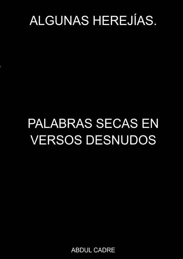 Algunas Herejías. | Abdul Cadre