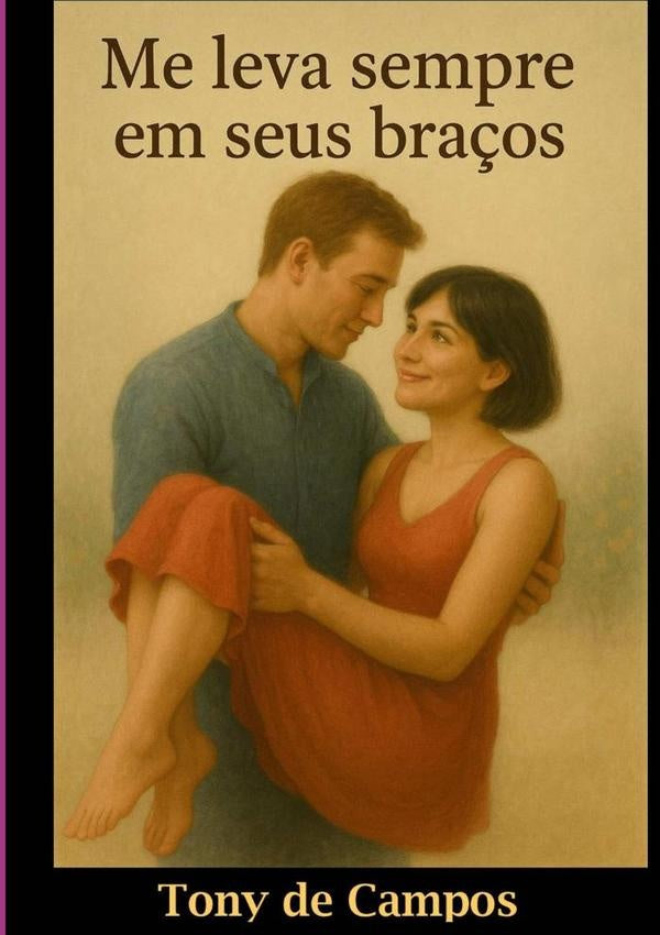 Me Leva Sempre Em Seus Braços | Tony De Campos