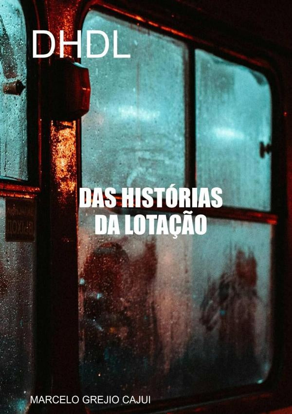 Das Histórias Da Lotação | Marcelo Grejio Cajui