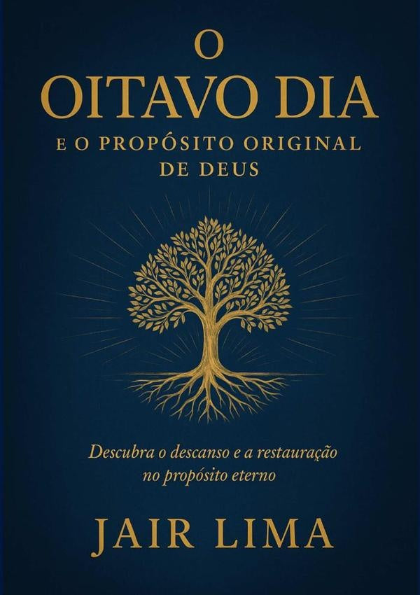 O Oitavo Dia E O Propósito Original De Deus | Jair Lima