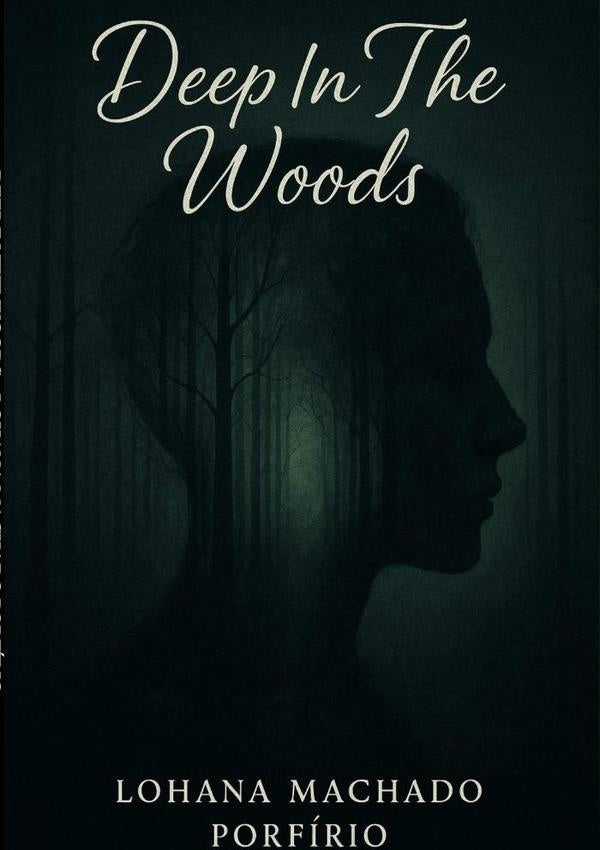 Deep In The Woods | Lohana Machado Porfírio