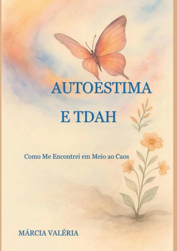 Autoestima E Tdah | Márcia Valéria