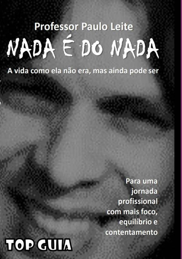 Nada É Do Nada | Paulo Henrique De De Sousa Leite