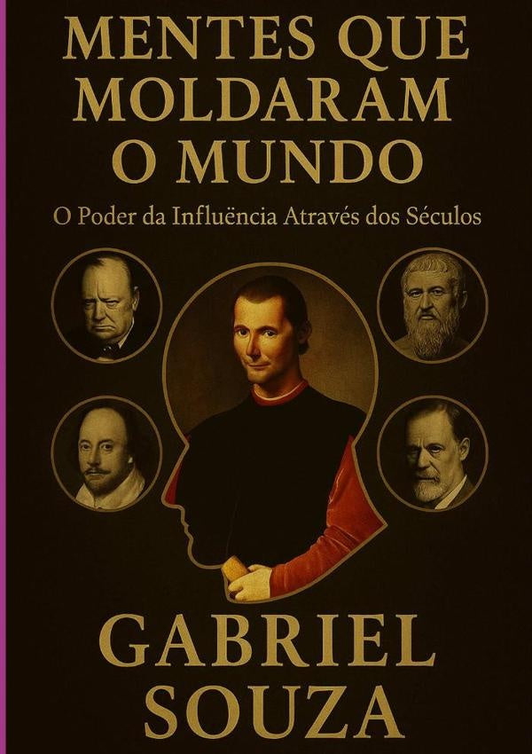 Mentes Que Moldaram O Mundo | Gabriel Souza