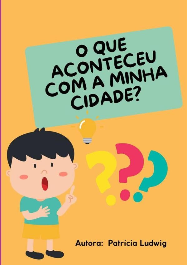 O Que Aconteceu Com A Minha Cidade? | Patrícia Ludwig