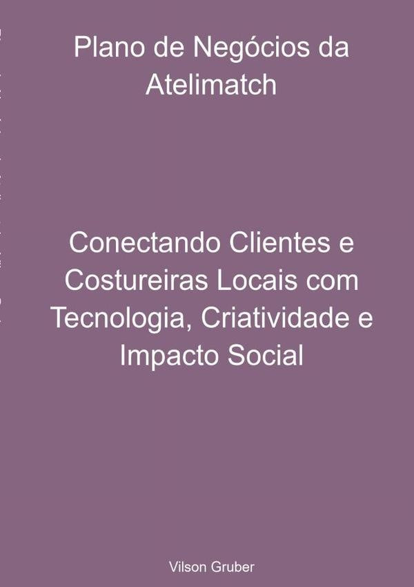 Plano De Negócios Da Atelimatch | Vilson Gruber