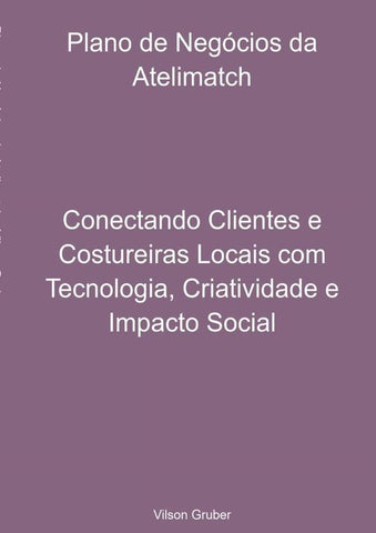 Plano De Negócios Da Atelimatch | Vilson Gruber