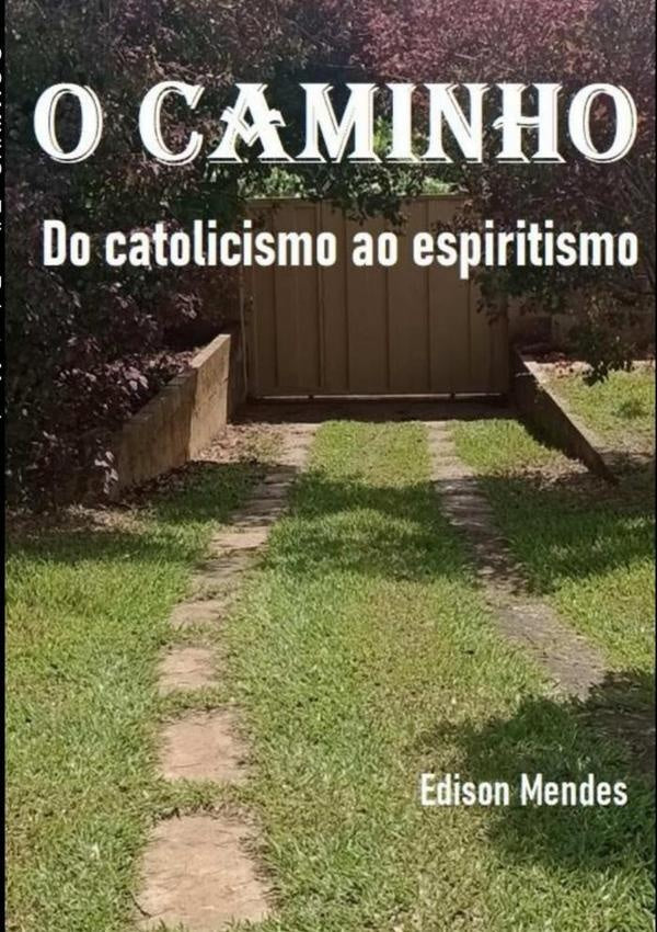 O Caminho | Edison Roberto Mendes