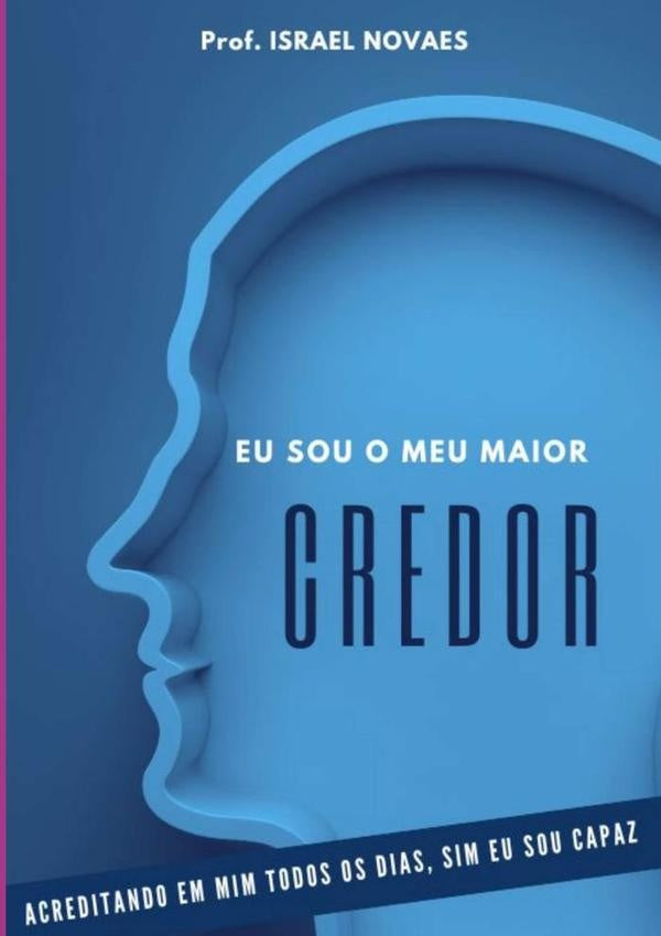 Eu Sou O Meu Maior  Credor | Prof. Israel Novaes